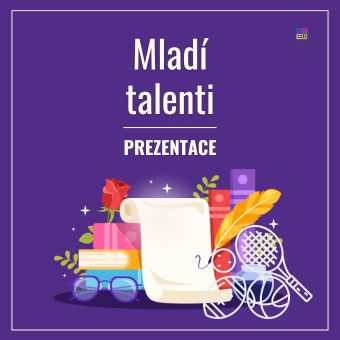 Prezentace mladých talentů.